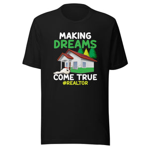 Making Dreams Come True #Realtor - Unisex t-shirt