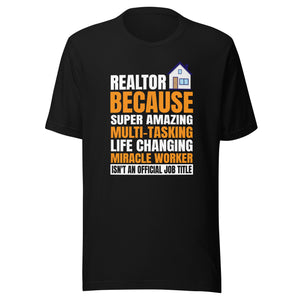 Realtor Because Super Amazing Multi-tasking - Unisex t-shirt