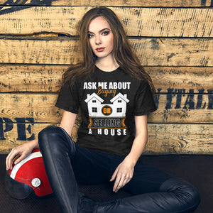 Ask Me About Buying And Selling A House - Unisex t-shirt