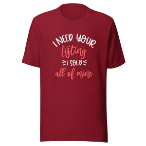 I Need Your List I Sold All Mine - Unisex t-shirt