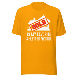 Sold Is My Favourite 4 Letter Word - Unisex t-shirt