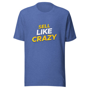 Sell Like Crazy - Unisex t-shirt
