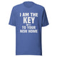I Am The Key To Your New Home - Unisex t-shirt