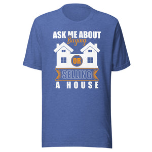 Ask Me About Buying And Selling A House - Unisex t-shirt