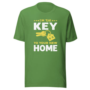 I'm The Key To Your New Home - Unisex t-shirt