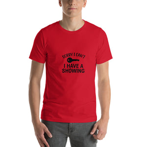 Sorry I Can't I Have A Showing - Unisex t-shirt