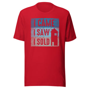 I Came I Saw I Sold - Unisex t-shirt