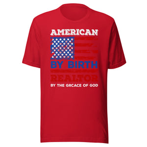 American By Birth Realtor By The Grace Of God - Unisex t-shirt