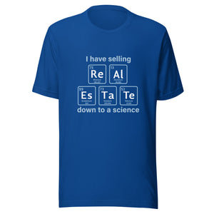 I Have Selling Real Estate Down To Science - Unisex t-shirt