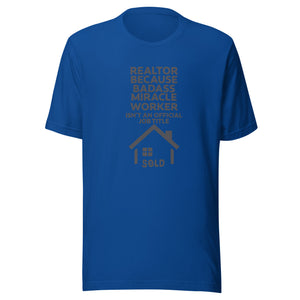 Realto Because Badass Miracle Worker - Unisex t-shirt